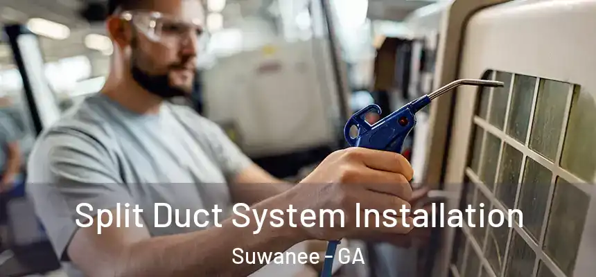  Split Duct System Installation Suwanee - GA