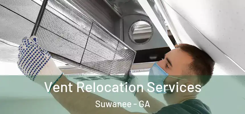  Vent Relocation Services Suwanee - GA